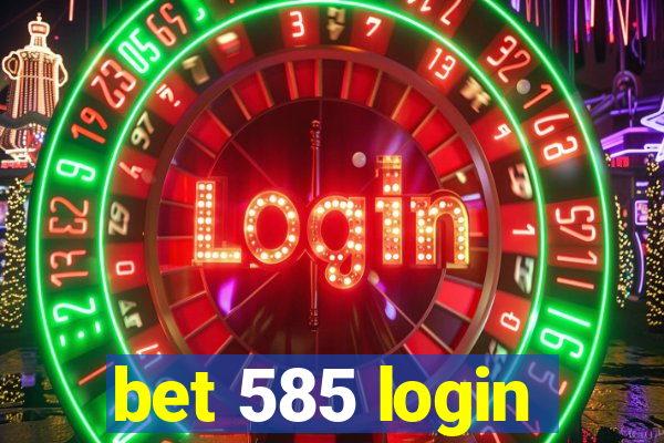 bet 585 login